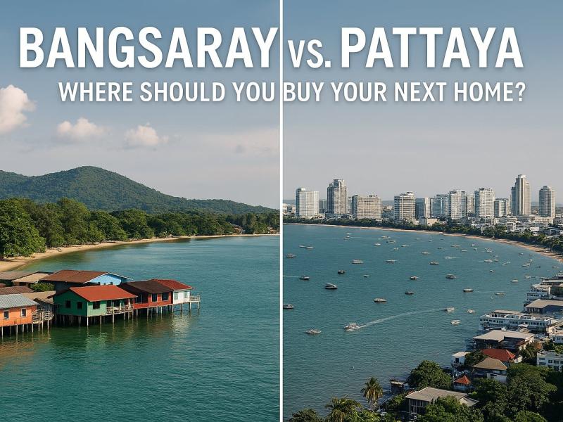 Bangsaray vs Pattaya Real Estate: Best Place to Buy a Home in 2025?